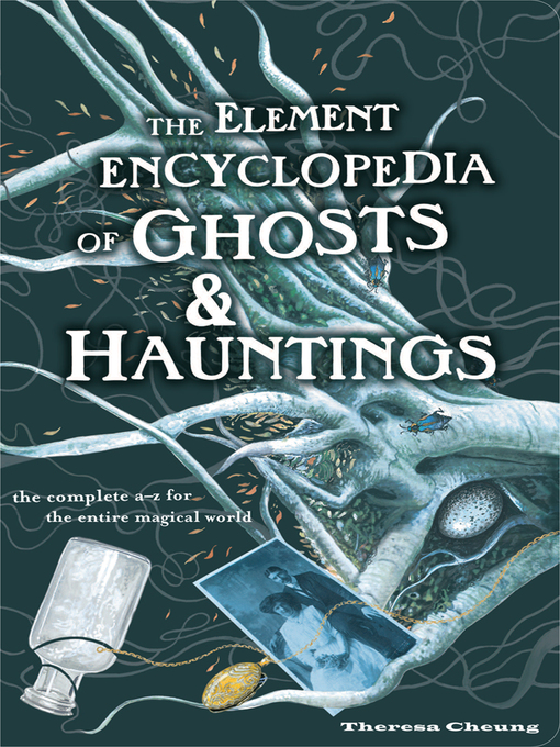 Title details for The Element Encyclopedia of Ghosts and Hauntings by Theresa Cheung - Available